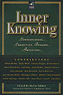 Inner Knowing: Consciousness, Creativity, Insight and Intuition